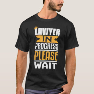 Anwalt in Arbeit Bitte warten Jurastudium Zukunft  T-Shirt