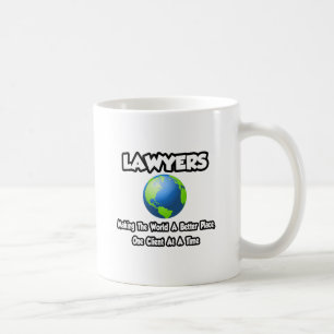 Anwälte...Die Welt zu einem besseren Ort machen Kaffeetasse