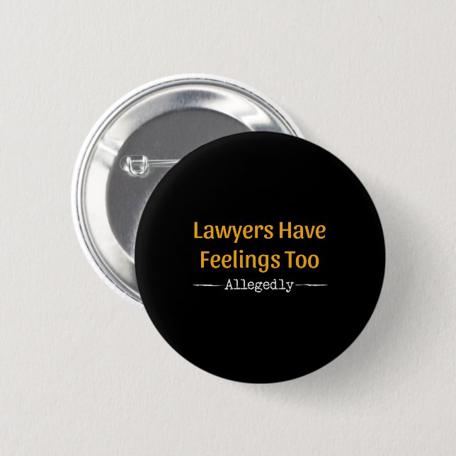 Anwälte haben Gefühle zu angeblich - Anwälte Button (Vorne & Hinten)