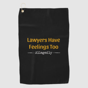 Anwälte haben Gefühle zu angeblich - Anwälte Golfhandtuch