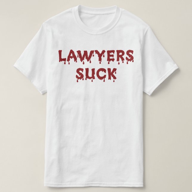 Anwälte sind scheiße T-Shirt (Design vorne)
