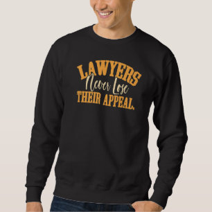 Anwälte verlieren nie ihren Berufungsgericht La Sweatshirt