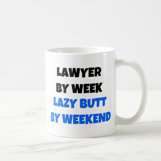 Anwältin für Woche Lazy Hintern bis Wochenende Kaffeetasse (Rechts)