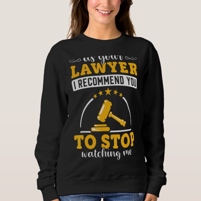 Anwältin hört auf, mir Anwältin Graph der Anwaltsk Sweatshirt (Vorderseite)