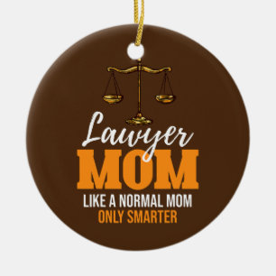 Anwaltmutter wie eine normale Mutter, nur lustiger Keramik Ornament