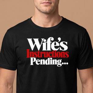 Anweisungen der Ehefrau ausstehend... T-Shirt
