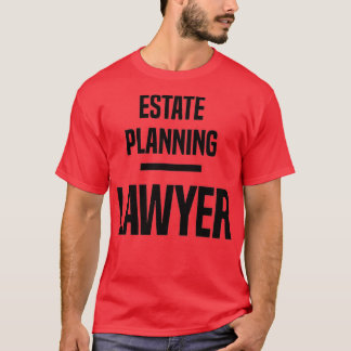 Anwesen Planning Lawyer T-Shirt