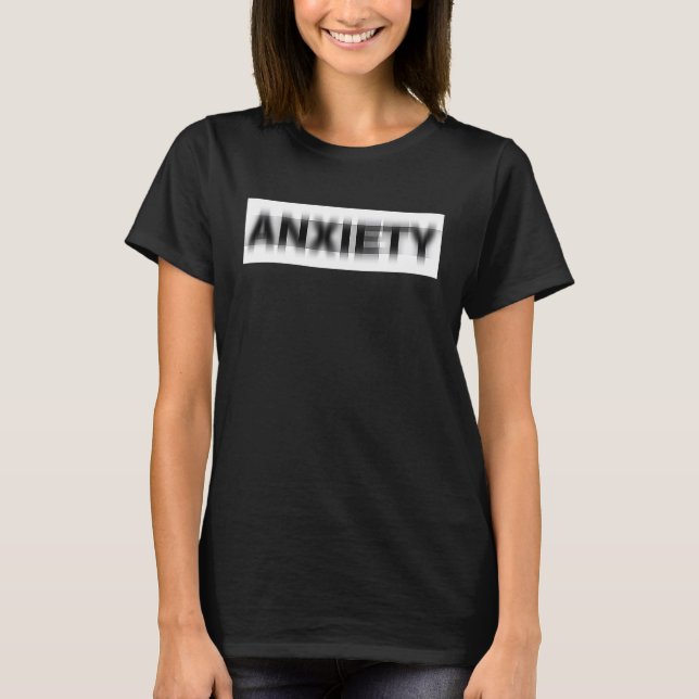 Anxiety Disorder Phobia Fear Panic Agoraphobia Anx T-Shirt (Vorderseite)