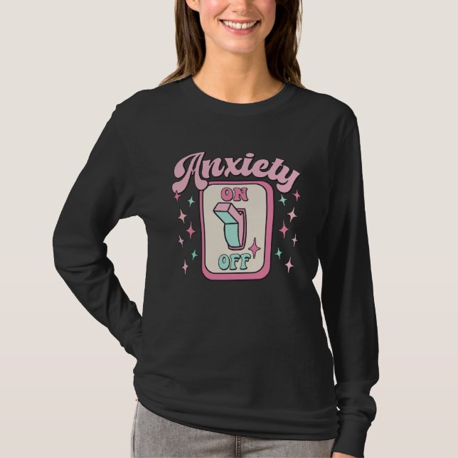 Anxiety On Off Switch T-Shirt (Vorderseite)