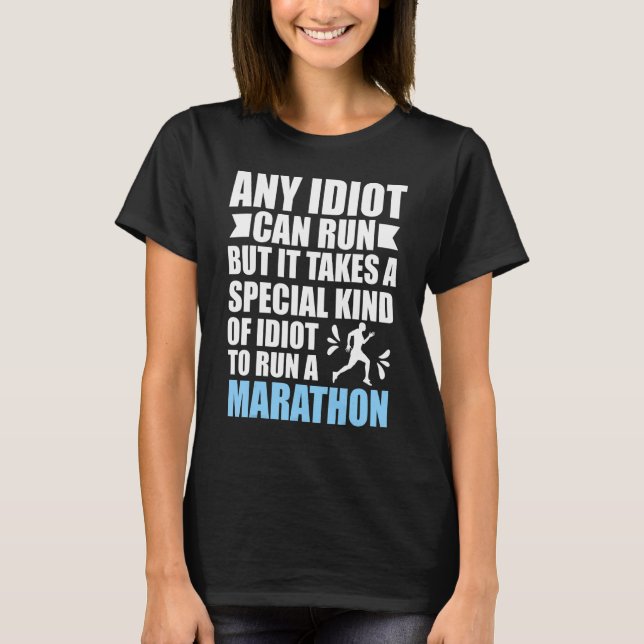 Any Idiot Can Run Marathon Marathon Runners Marath T-Shirt (Vorderseite)