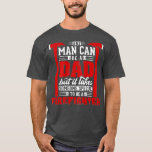 Any Man Can Be A Dad Special One A Firefighter Fun T-Shirt<br><div class="desc">Any Man Can Be A Dad Special One A Firefighter Funny Fireman  .</div>