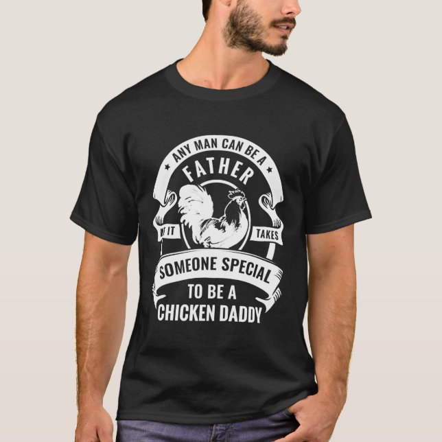 Any Man Can Be A Father Someone Special To Be A Ch T-Shirt (Vorderseite)