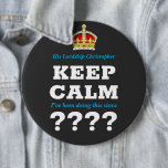 Any Year Keep Calm Add Message Milestone Birthday Button<br><div class="desc">A fun birthday badge based on the "Keep Calm and Carry On" idea . Any Year celebration not just celebration milestones. Easy to add the year of choice and personalized message to make this "Keep Calm" badge special.</div>