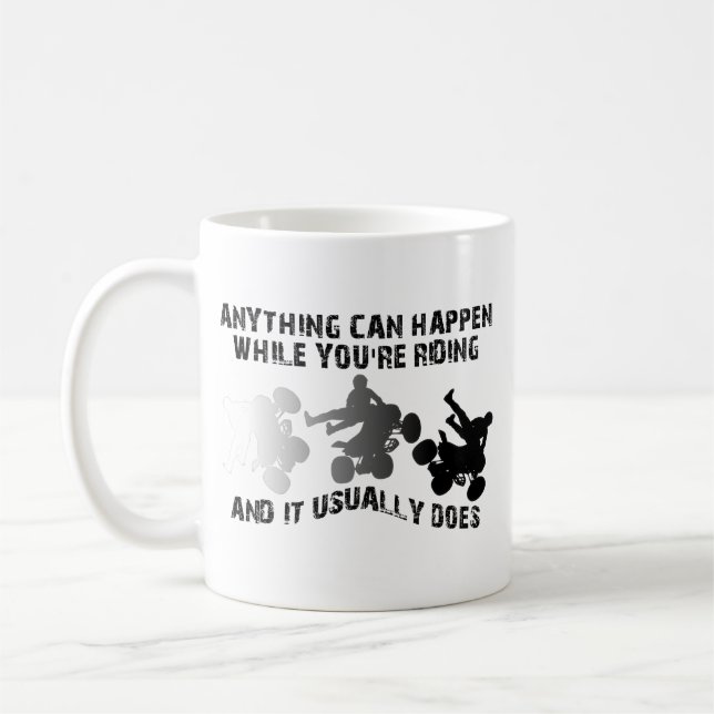 Anything Can Happen ATV Quad Funny Mug Kaffeetasse (Links)