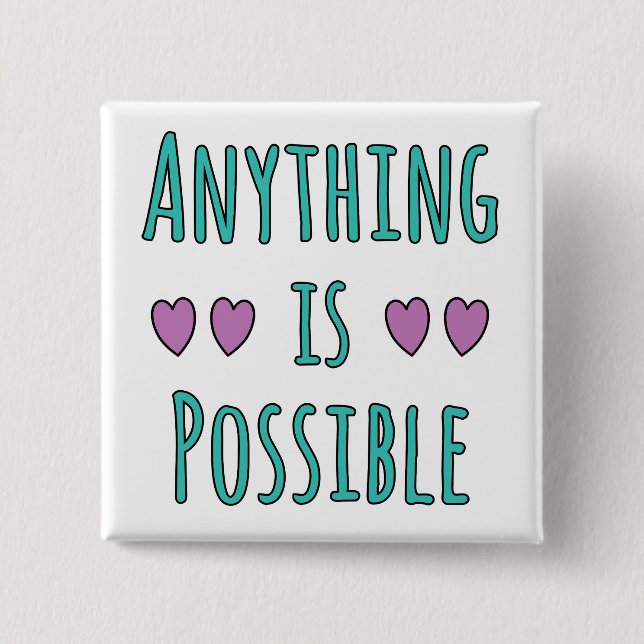 Anything is Possible Button (Vorderseite)