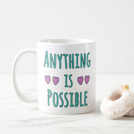 Anything is Possible Kaffeetasse