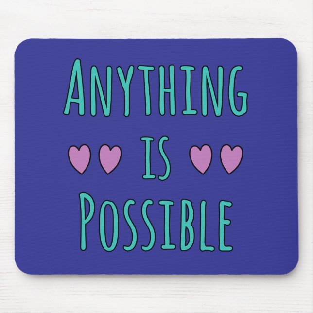 Anything is Possible Mousepad (Vorne)