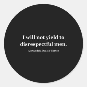 Aoc I wird nicht respektlosen Männern _1 Runder Aufkleber