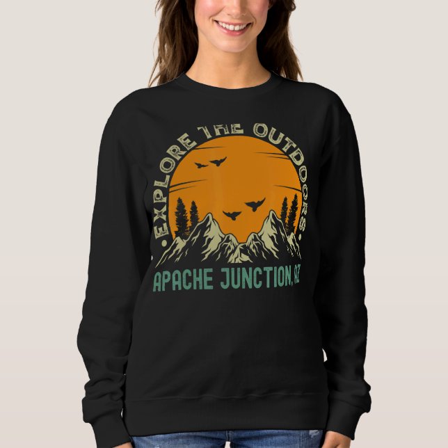 Apache Junction Arizona Entdecken Sie die Umgebung Sweatshirt (Vorderseite)