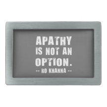 Apathy Not Option - Ro Khanna - White Letters