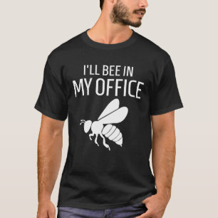 Apiarist Ill Bier in meinem Büro Imker Pun T-Shirt
