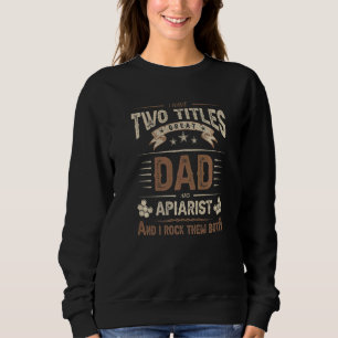 Apiary Vater Outfit Zwei Titel Zitat Apiarist Bike Sweatshirt