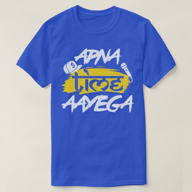 Apna Time Aayega Bollywood Hindi Quote T-Shirt (Design vorne)