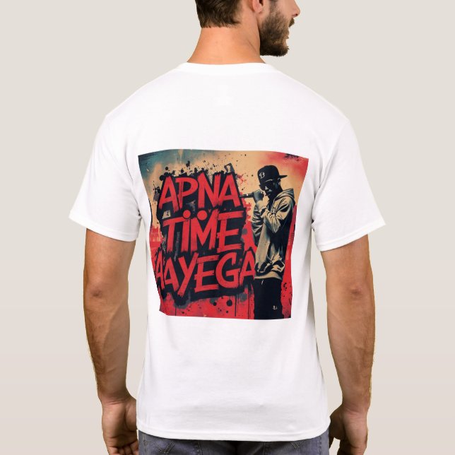 Apna Time Aayega - Gully Rap Streetwear T - Shirt (Rückseite)
