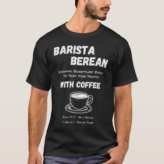 Apologetics Barista Berean Coffee Scripting T-Shirt (Vorderseite)