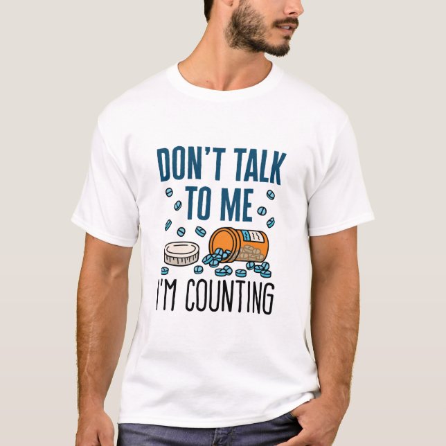 Apotheker Apotheke Tech Sprich nicht, ich zähle T-Shirt (Vorderseite)