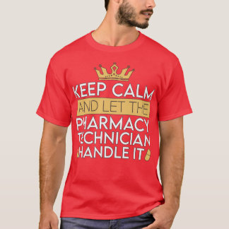Apotheker Behielt Ruhe und Ließ Apotheker T-Shirt