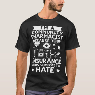 Apotheker der Gemeinschaft Ihre Versicherung brauc T-Shirt