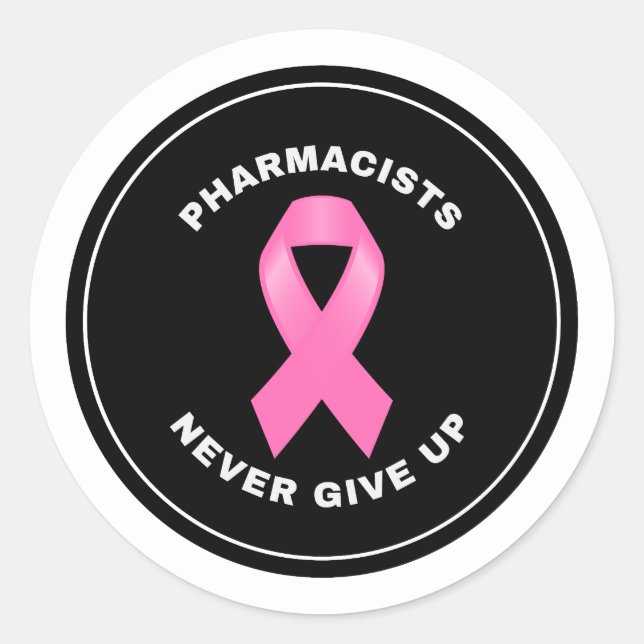 Apotheker geben niemals rosa Band auf Runder Aufkleber (Vorderseite)