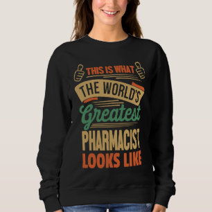 Apotheker Größter Apotheker der Welt Sweatshirt