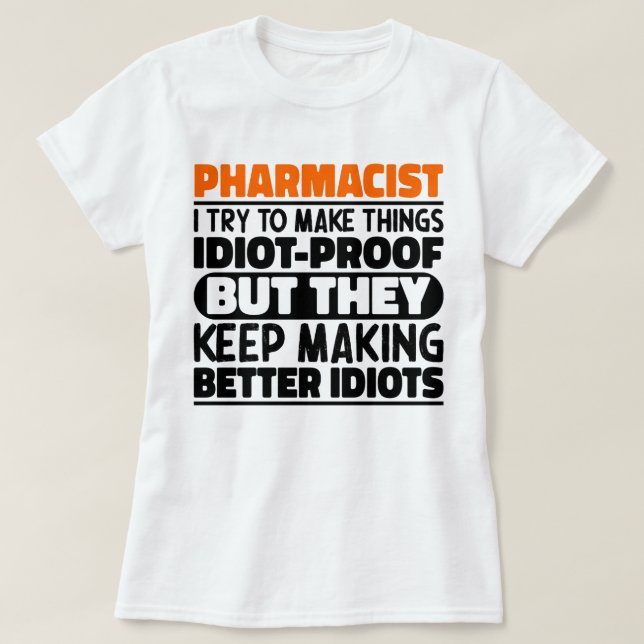 Apotheker Ich versuche Dinge zu machen Lustige Spr T-Shirt (Design vorne)