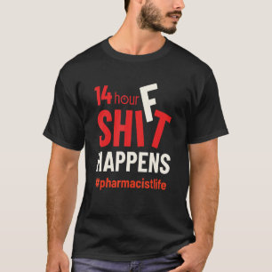 Apotheker Leben 14 Stunden Schicht Apotheke Männer T-Shirt