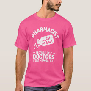 Apotheker, weil sogar Ärzte Pharmakeutika phar T-Shirt
