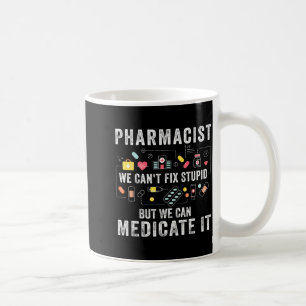 Apotheker wir können dumm nicht reparieren Pharmaz Kaffeetasse