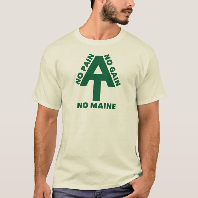Appalachian Trail No Pain No Gain No Maine T-Shirt (Vorderseite)