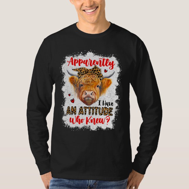 Apparantly I Have An Attitude Who Knew Bleached Hi T-Shirt (Vorderseite)