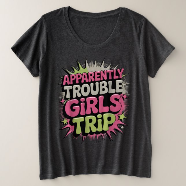 Apparemment Trouble Girls Trip (Design devant)