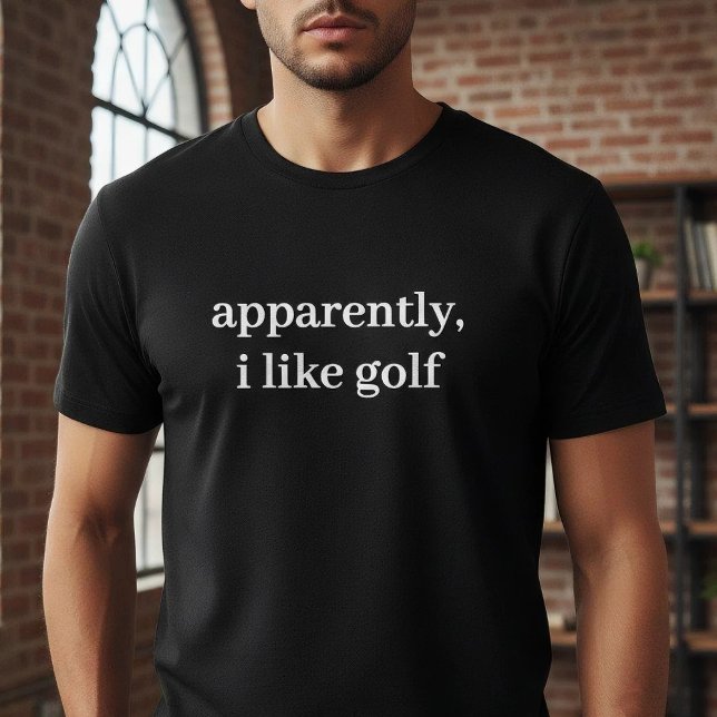 Apparently I Like Golf Funny Sarcastic Golfer  T-Shirt (Von Creator hochgeladen)