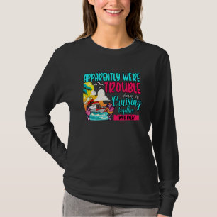 Apparently We're Störung When We Are Cruising Funn T-Shirt