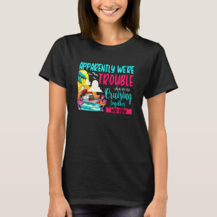 Apparently We're Störung When We Are Cruising Funn T-Shirt