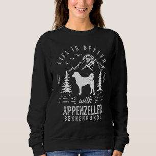 Appenzeller Sennenhunde Life Better Mama Vater Sweatshirt