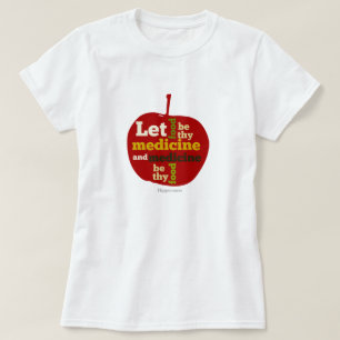 APPLE Lasse Nahrung, wie sie Medizin sind T-Shirt