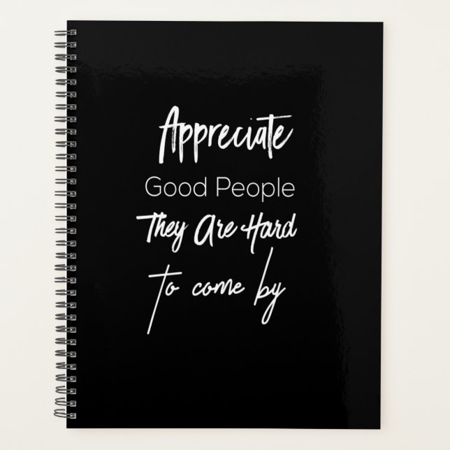 appreciate good peopopy they are hard to come (Devant)