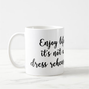 Appréciez la vie où ce n'est pas une tasse de