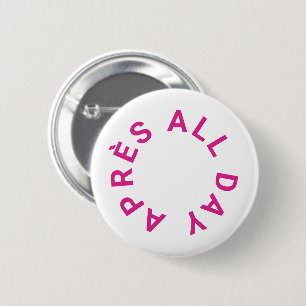 Après All Day Hot Pink Junggeselinnen-Abschied Button