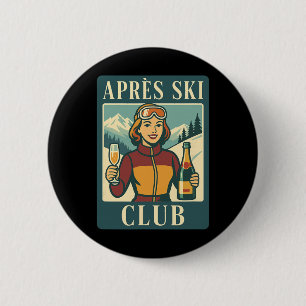 Après Ski Club Retro Skifahren Apres Ski Winterfer Button